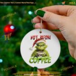 Coffee Lovers’ Grinch Ornament, Grinch Christmas Ornaments for Family – Podhalastore